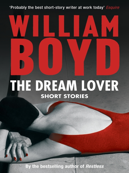 Title details for The Dream Lover by William Boyd - Available
